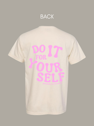 PRE-ORDER: Do It For Yourself Tee